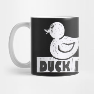 Duck It! For those especially good days. Mug